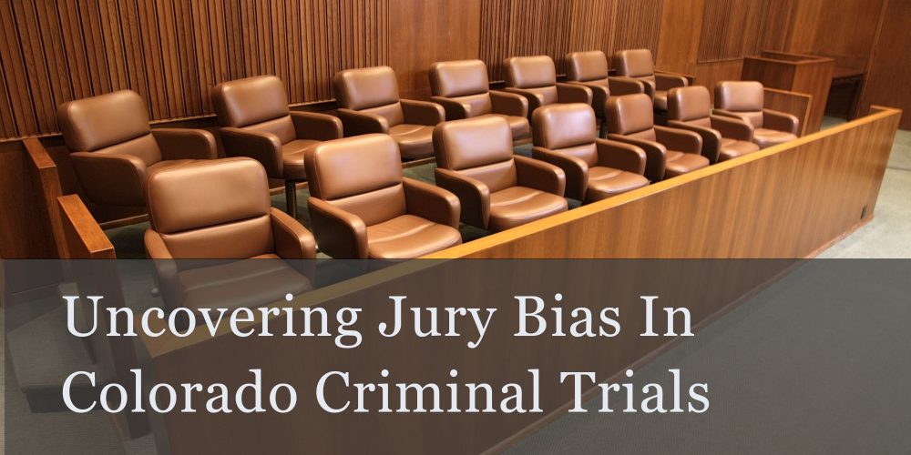 Uncovering Jury Bias In Colorado Criminal Trials -The Challenge For ...