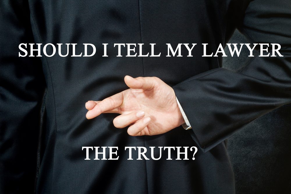 Should I Tell My Criminal Defense Lawyer The Truth — Colorado Criminal