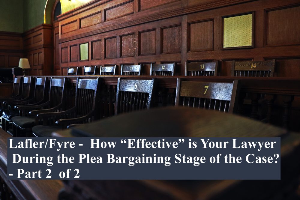 Lafler Fyre How Effective is Your Lawyer During the Plea  