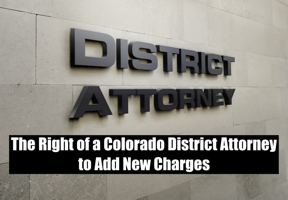 the-right-of-a-colorado-district-attorney-to-add-new-charges-colorado